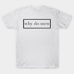 Why do Men box T-Shirt